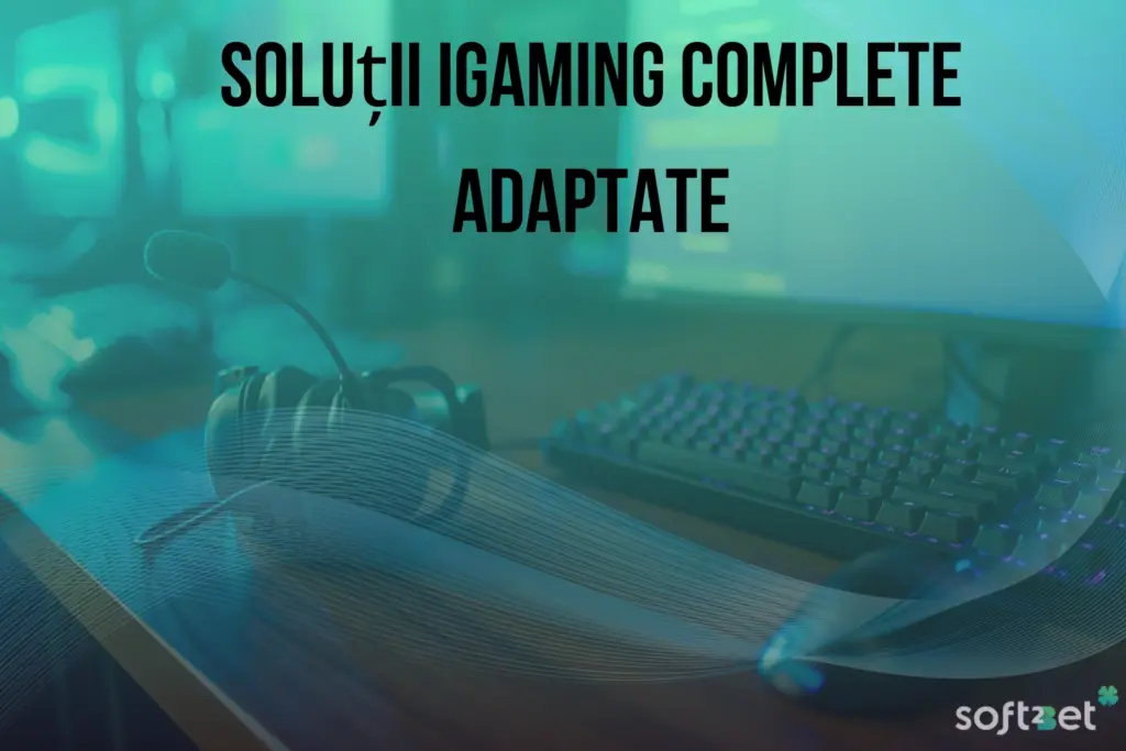 Soft2Bet Soluții iGaming Complete Adaptate
